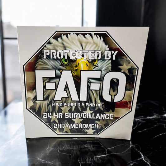 FAFO Around And Find Out Decal Protected By FAFO 24HR Surveillance