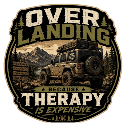 Over Landing Because Therapy Is Expensive Vinyl Decal | Off-Road Adventure Sticker | Overlanding 4x4 Decal | Outdoor Explorer Decal