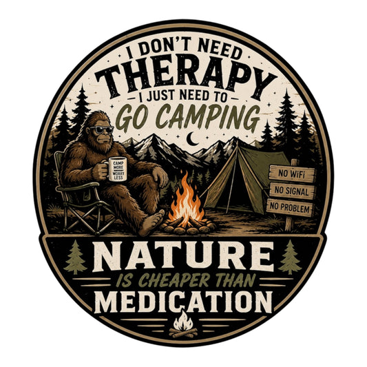 I Don’t Need Therapy, I Just Need to Go Camping Vinyl Decal | Funny Camping Sticker | Sasquatch Campfire Decal | Nature Lover Gift | Outdoor Vinyl